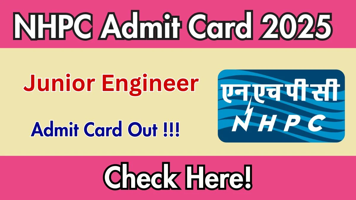 📝 NHPC Limited JE Admit Card 2025 – Out Now! 🚀