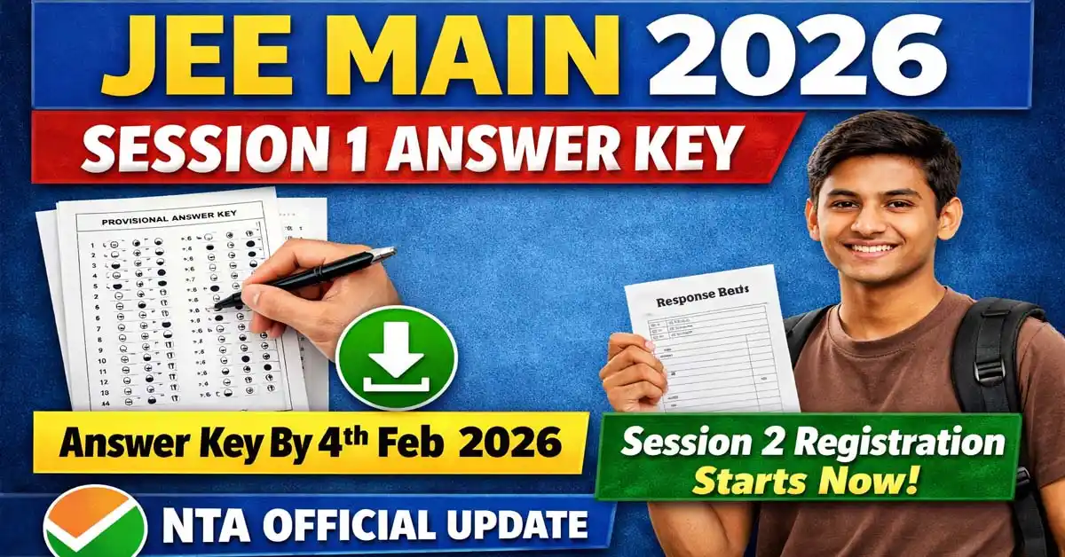 JEE Mains Answer Key 2026 : जी मैंस का उत्तर कुंजी अभी अभी हुआ जारी!